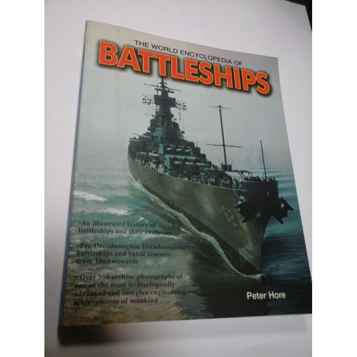THE WORLD ENCYCLOPEDIA OF BATTLESHIPS - PETER HORE